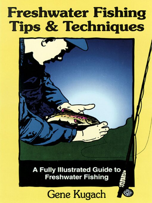 Title details for Freshwater Fishing Tips & Techniques by Gene Kugach - Available